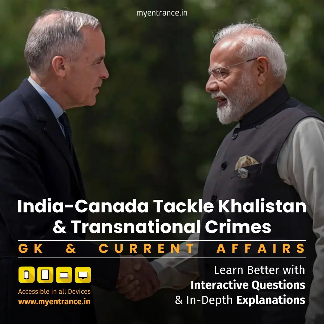 1. India-Canada Relations Reboot: Khalistan, Nijjar & Transnational Crime Talks | CURRENT AFFAIRS BY myentrance.in