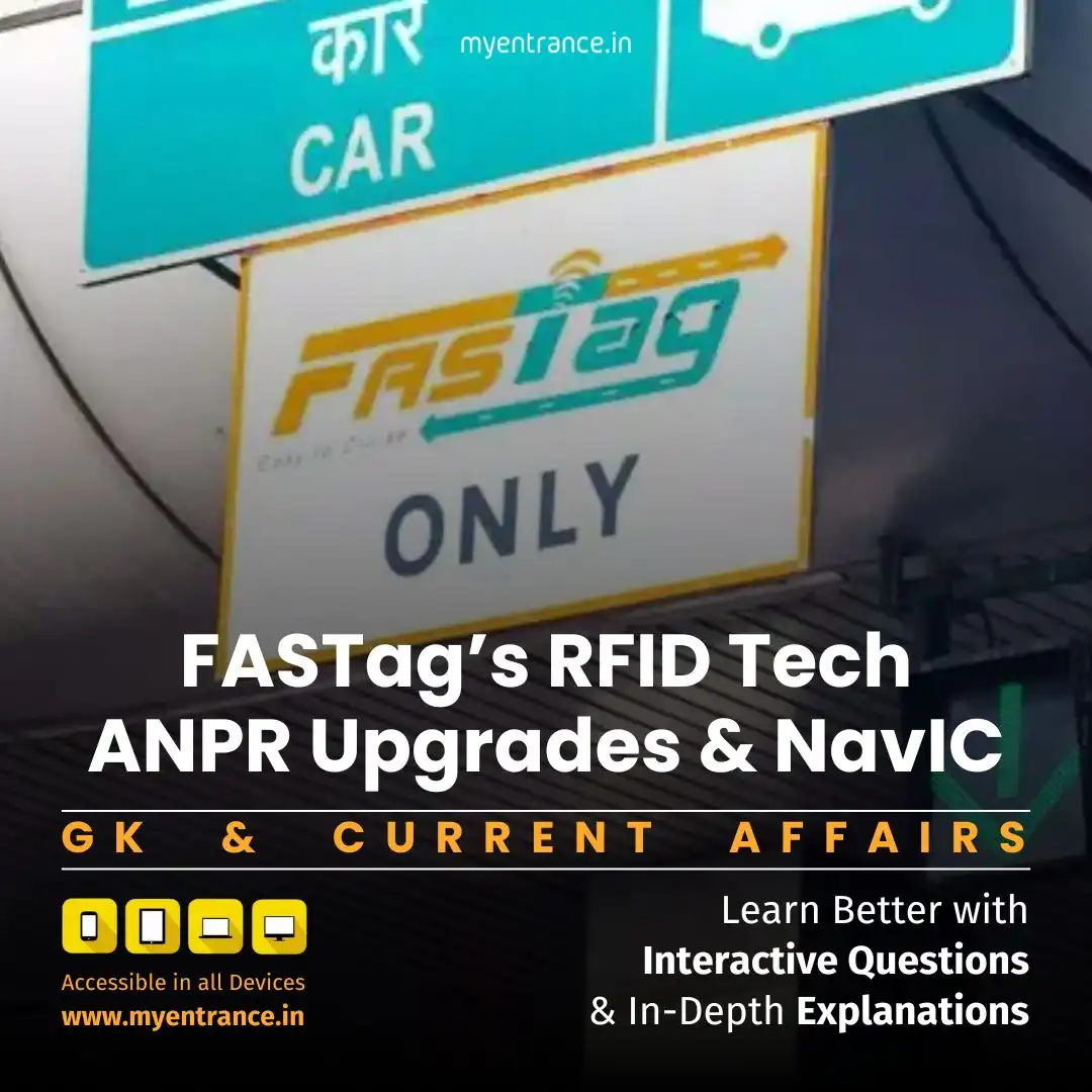 FASTag’s RFID Tech, ANPR Upgrades & NavIC: UPSC Science Notes