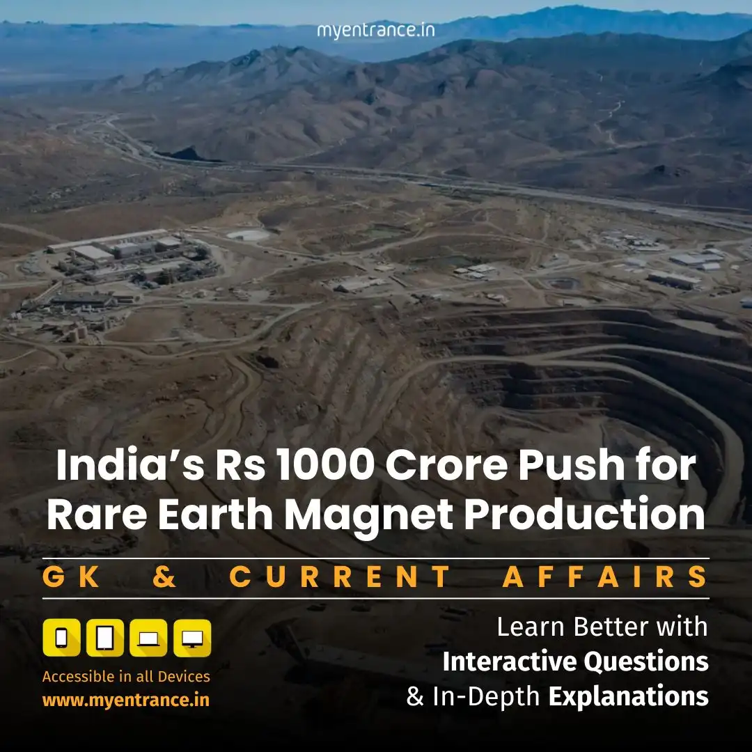 India’s Rare Earth Magnet Production Boost – Know everything for ssc, psc, nid, nift, fddi exams