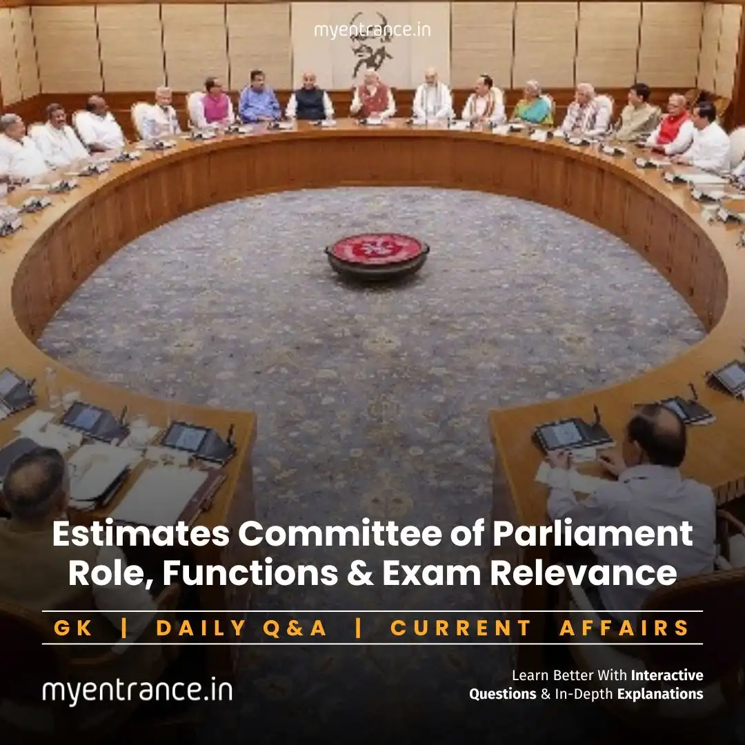 Parliamentary Estimates Committee Explained: Key Takeaways for UPSC Polity
