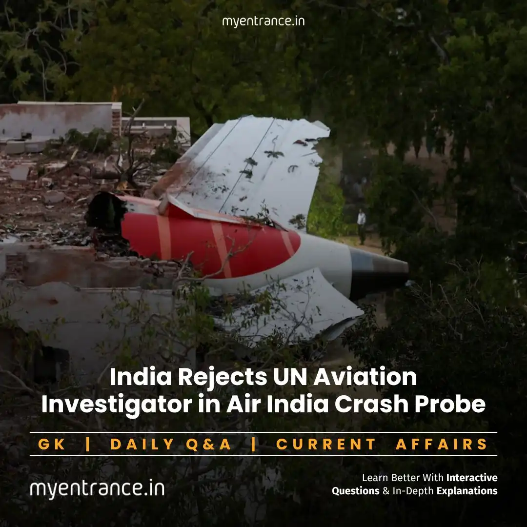 India rejects UN aviation investigator in Air India crash probe – crucial for competitive exam GK preparation.