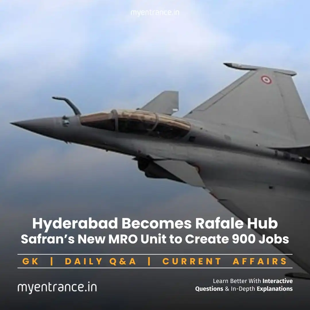 Safran Rafale MRO Unit in Hyderabad – Aerospace Hub for Defence Exams & Current Affairs
