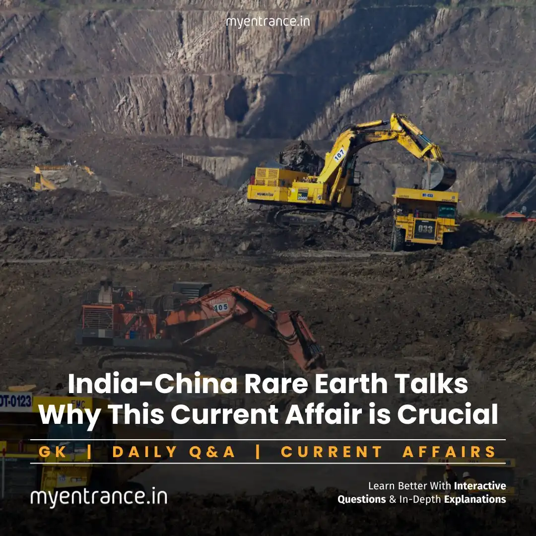 Decoding India-China Rare Earth Negotiations: Essential GS Topic for SSC, PSC, NID