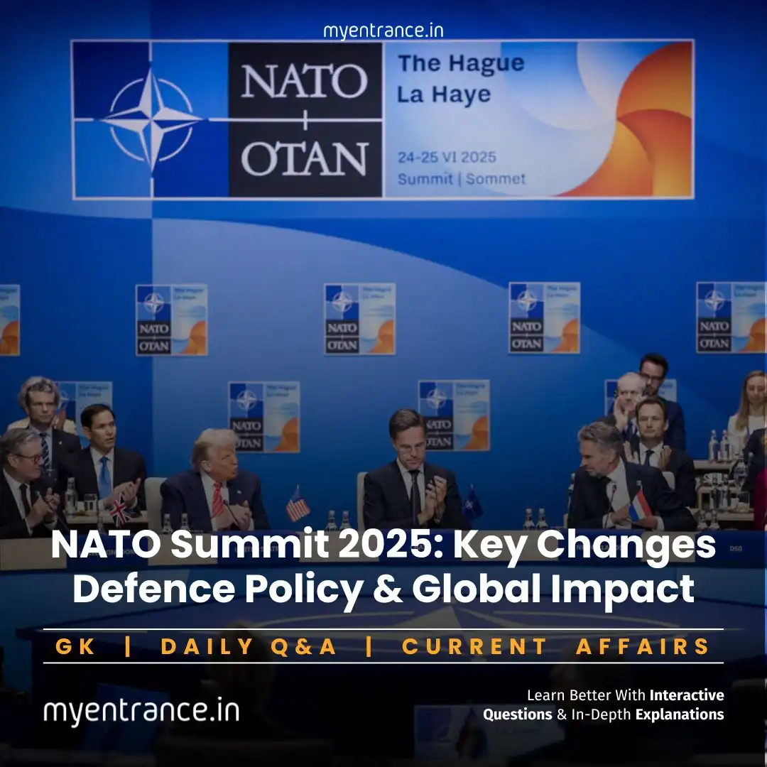 NATO Summit 2025: Key Changes in Defence Policy & Global Impact – Complete Guide