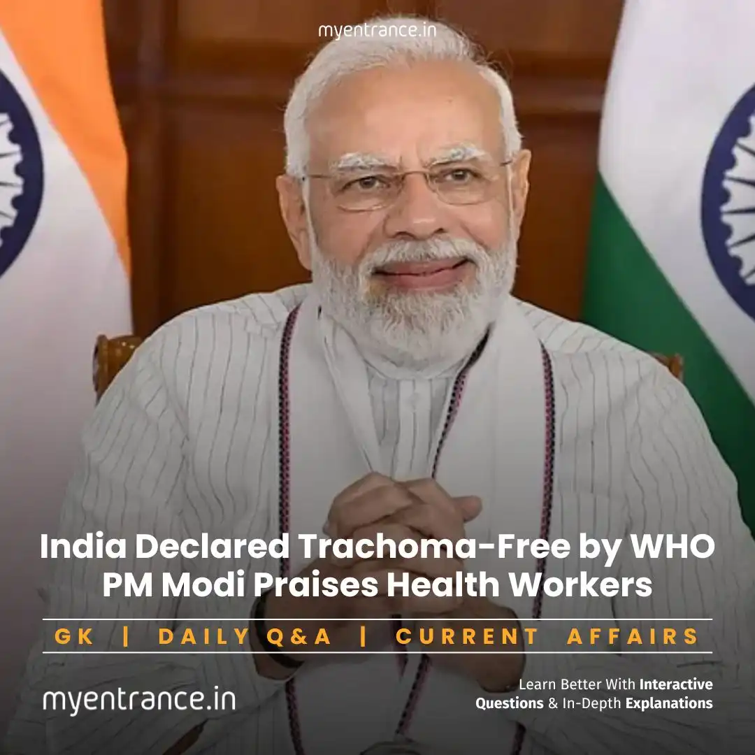 PM Modi addresses India’s Trachoma-Free status in Mann Ki Baat – Key takeaways for exam preparation.