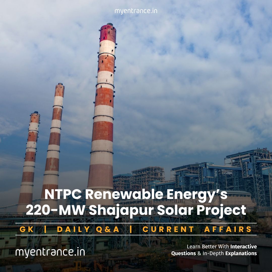 Latest on NTPC Renewable Energy: Shajapur Solar Project & Its Relevance for Government Exams