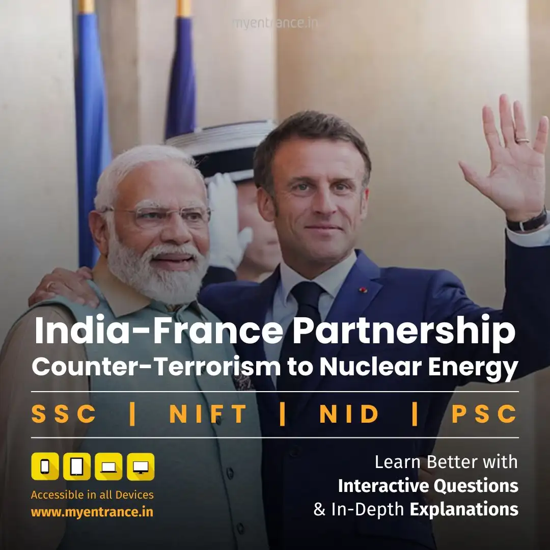 3. India-France Partnership: Counter-Terrorism to Nuclear Energy. Know facts for exams NIFT, NID, SSC, PSC, UPSC entrance exams.