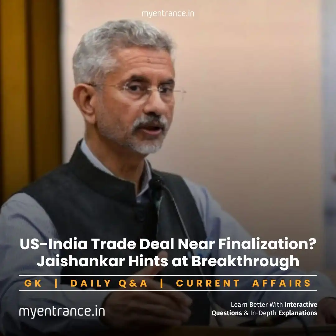 US-India Trade Deal Negotiations – Latest Updates by EAM Jaishankar