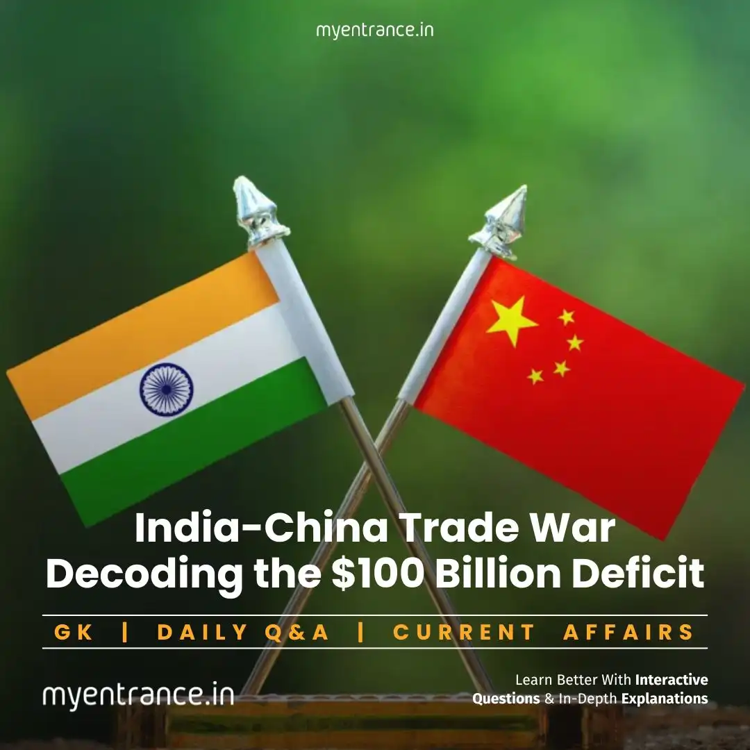 China vs. India Trade: Current Affairs Deep Dive for Design Entrance Exams