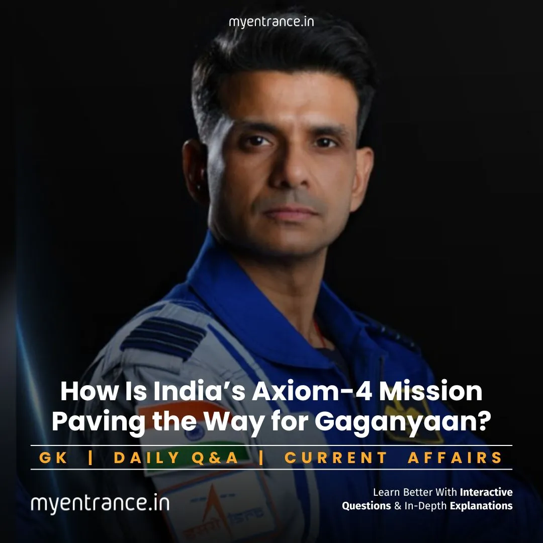 How Will Axiom-4 Boost India’s Gaganyaan Human Spaceflight Program?