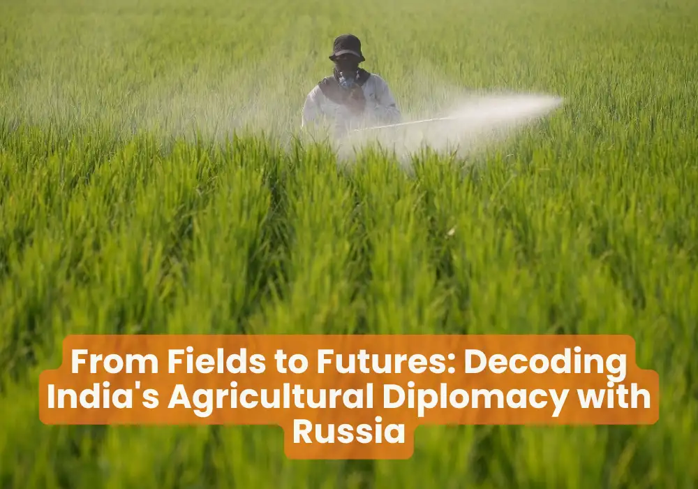 India's Agricultural Diplomacy with Russia
