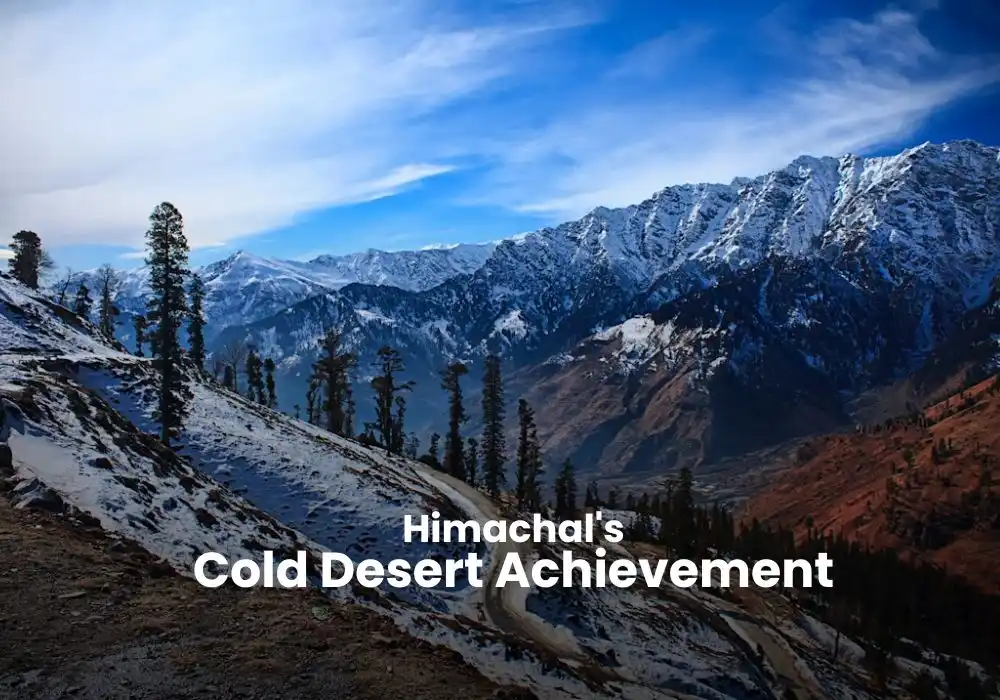 India's 13th UNESCO Gem: Himachal's Cold Desert Achievement
