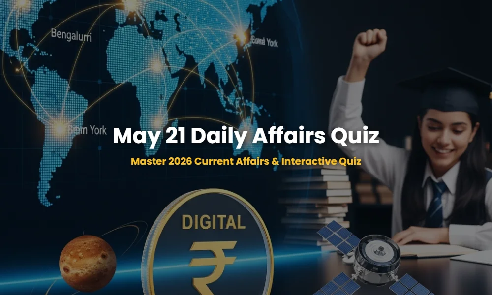 May 21 2026 Daily Current Affairs and Quiz visualization featuring global connectivity and space technology.