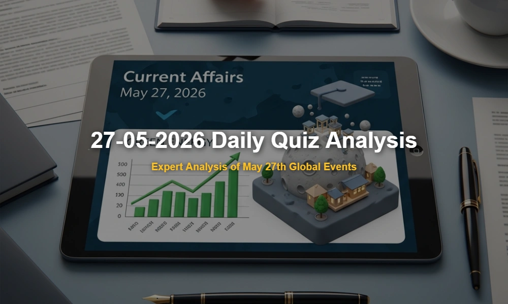 Educational workspace with a tablet showing 27-05-2026 Daily Current Affairs Quiz and lunar exploration themes.