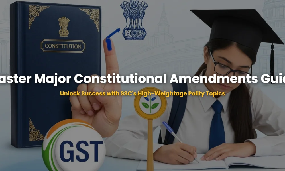 Major Constitutional Amendments for SSC Exam - 42nd, 44th, 61st and 101st Acts