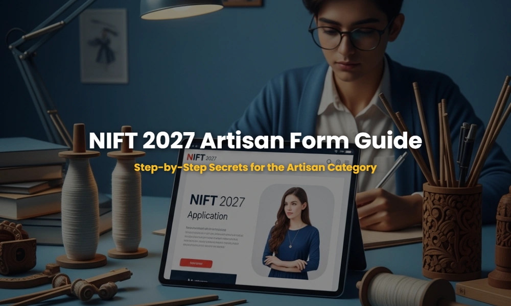 Step-by-step guide for NIFT 2027 Artisan application form showing digital interface and traditional craft tools.