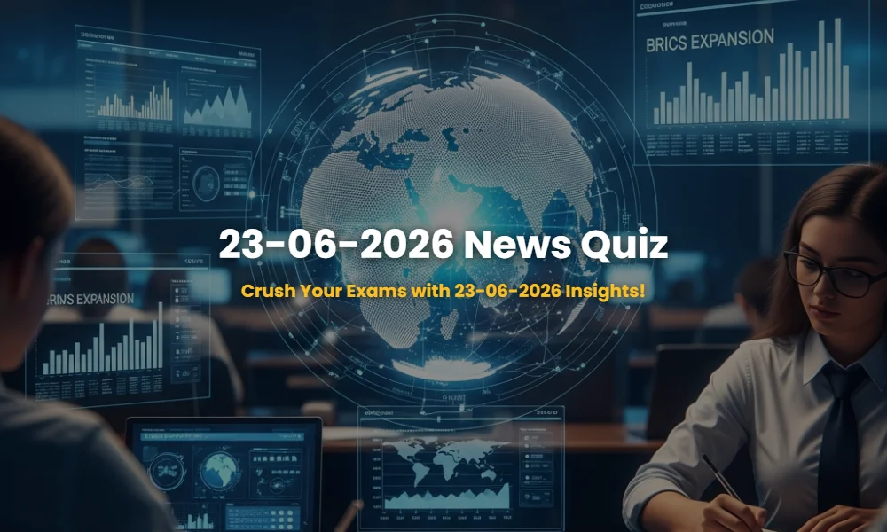 Daily Current Affairs Quiz 23-06-2026 Analysis Illustration