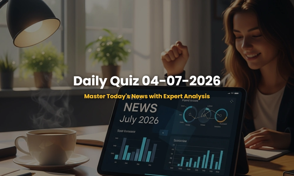 Daily Current Affairs Quiz for July 4th 2026 on a futuristic digital tablet.