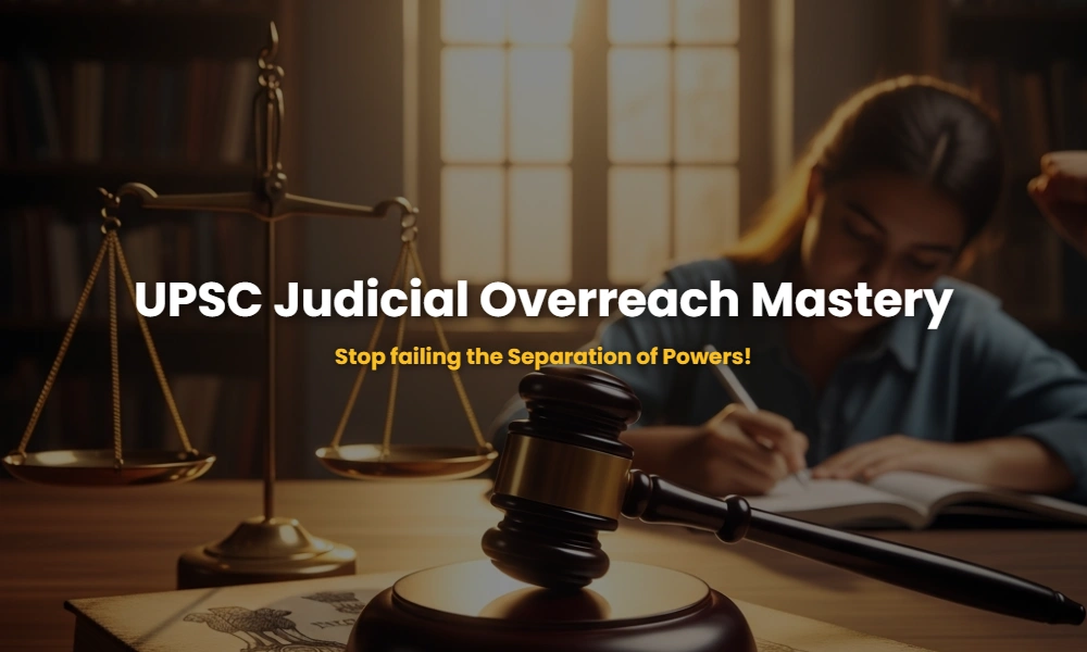 Judicial Activism vs Overreach Concept for UPSC Exam