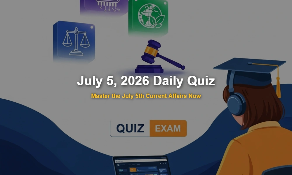 Daily Current Affairs Quiz 05-07-2026 for SSC and PSC exam aspirants.