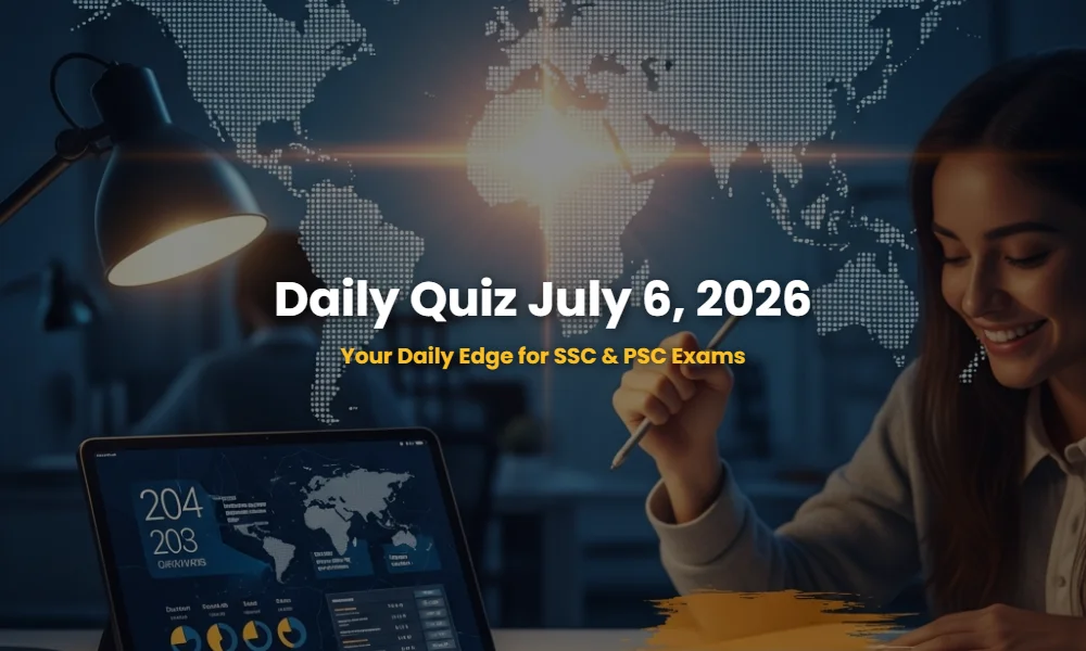 Daily Current Affairs Quiz 06-07-2026 Study Graphic for SSC and PSC Exams